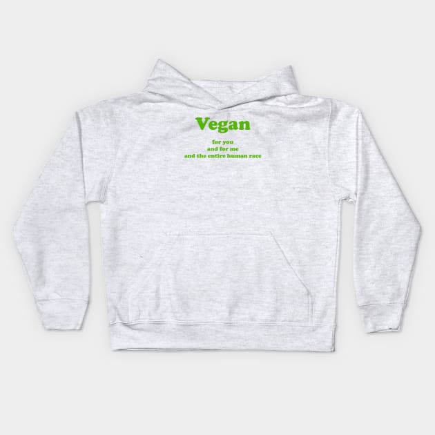 Vegan for you and me Kids Hoodie by Only Cool Vibes